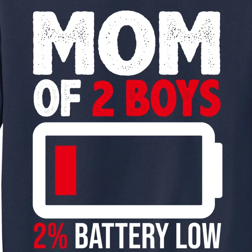 Mom Of 2 Boys 2 Percent Battery Low Funny Sweatshirt