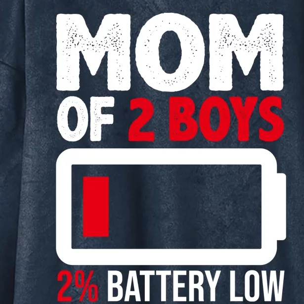 Mom Of 2 Boys 2 Percent Battery Low Funny Hooded Wearable Blanket