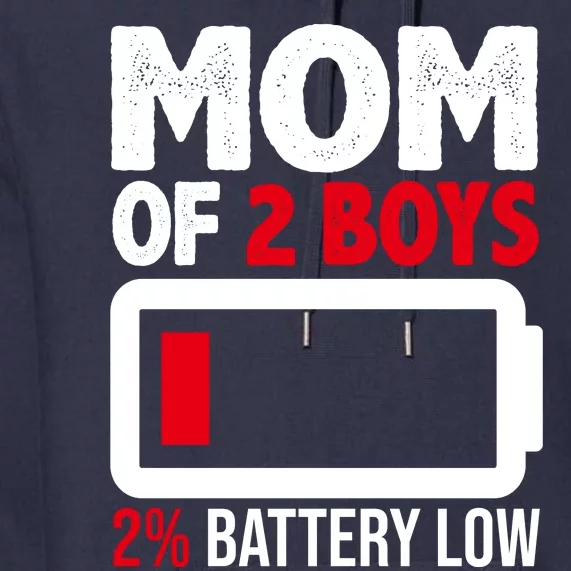 Mom Of 2 Boys 2 Percent Battery Low Funny Premium Hoodie