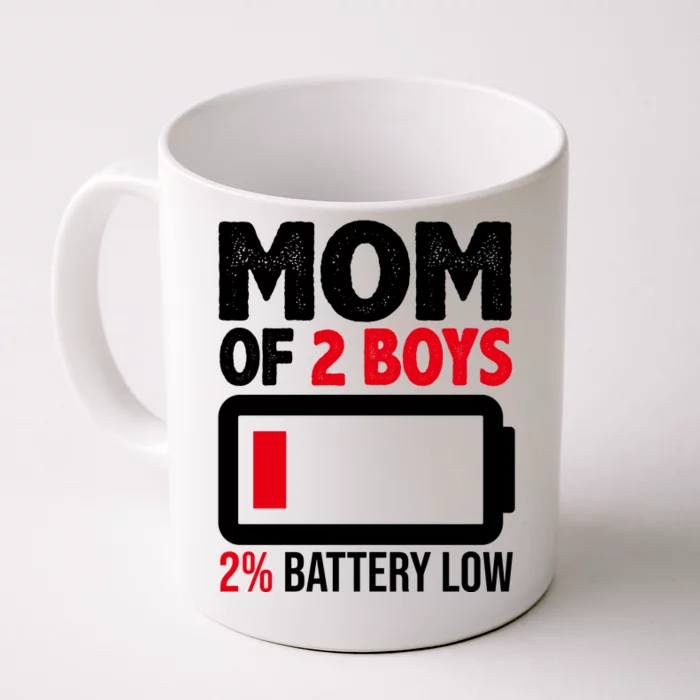 Mom Of 2 Boys 2 Percent Battery Low Funny Front & Back Coffee Mug