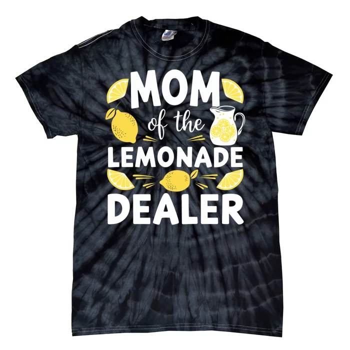 Mom Of A Lemonade Dealer Summer Drink Funny Lemonade Stand Lemonade Mom Tie-Dye T-Shirt