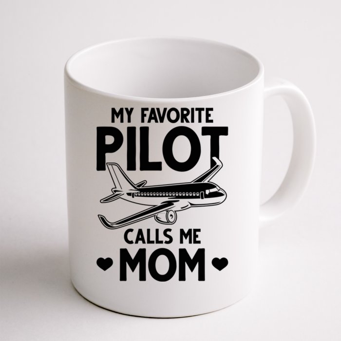 Mom Of A Pilot My Favorite Pilot Calls Me Mom Pilot Moms Cool Gift Front & Back Coffee Mug