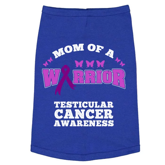 Mom Of A Warrior Testicular Cancer Awareness Funny Gift Doggie Tank