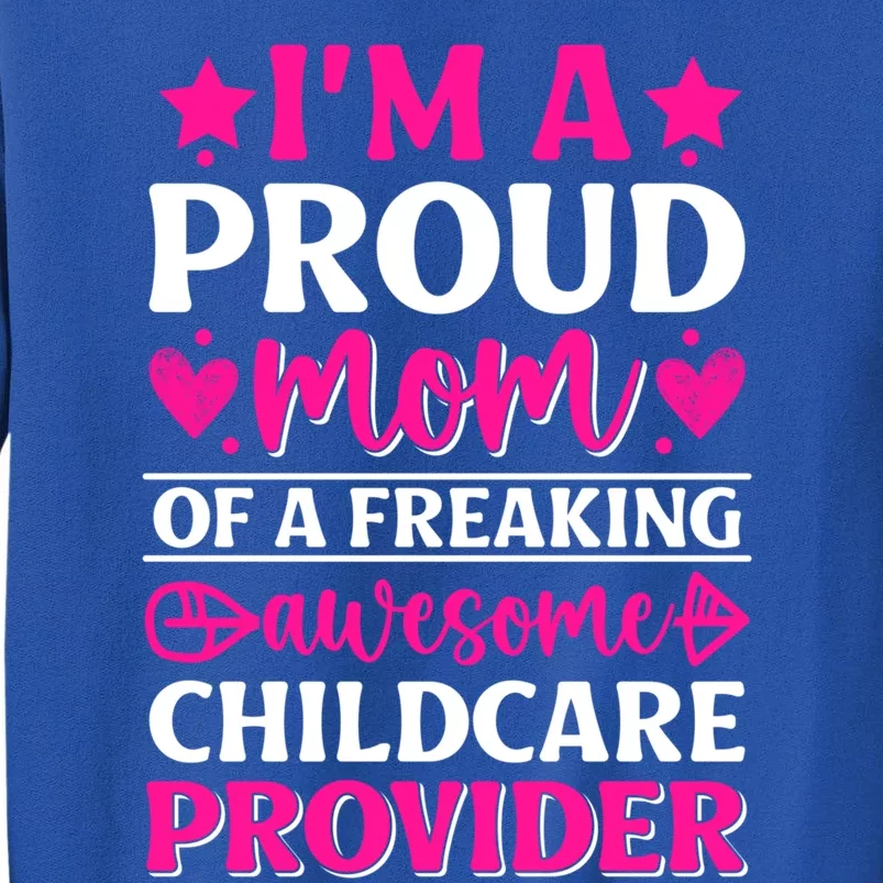 Mom Of Awesome Daycare Provider Teacher Mom Meaningful Gift Tall Sweatshirt