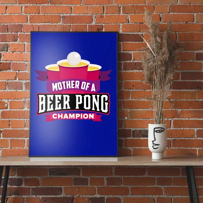 Mother Of A Beer Pong Champion Funny Moms Day Gift College Gift Poster