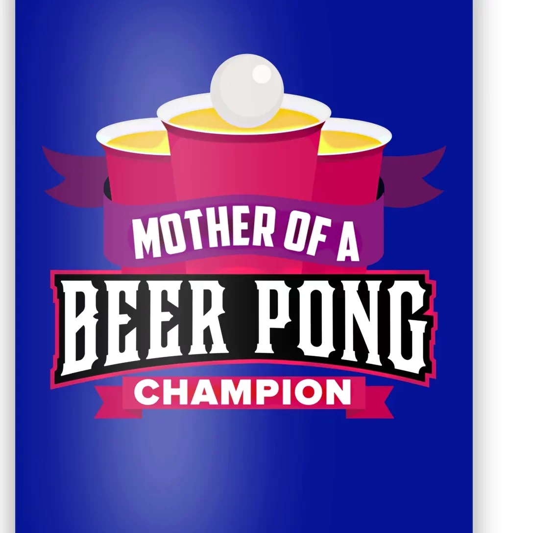 Mother Of A Beer Pong Champion Funny Moms Day Gift College Gift Poster