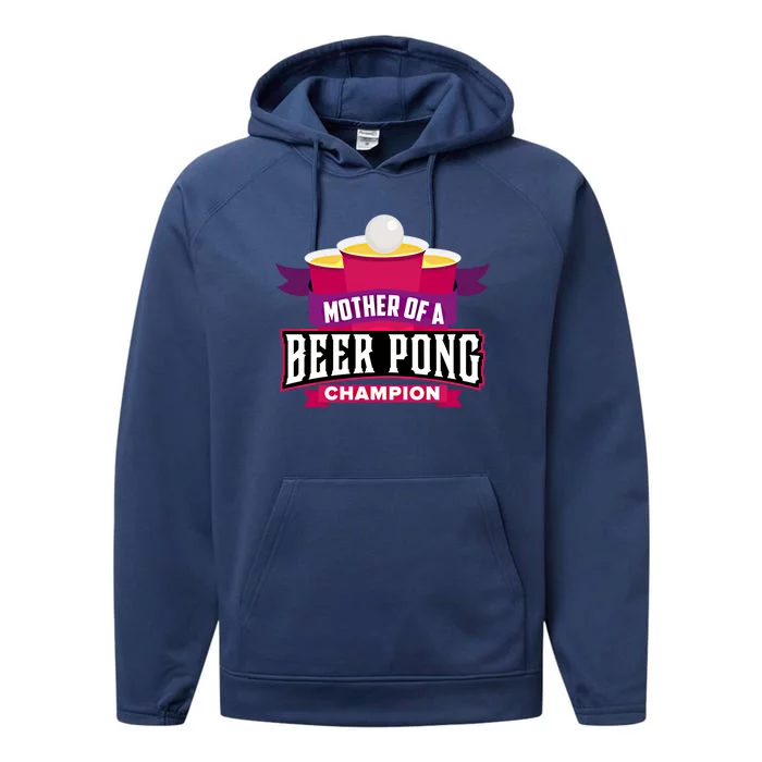 Mother Of A Beer Pong Champion Funny Moms Day Gift College Gift Performance Fleece Hoodie