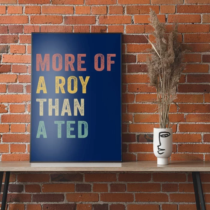 More Of A Roy Than A Ted Vintage Matching Family Poster