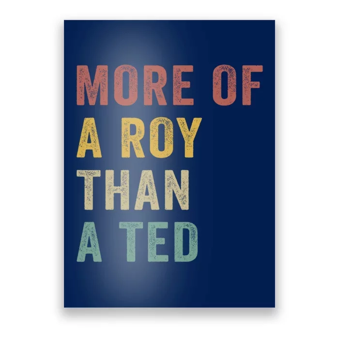 More Of A Roy Than A Ted Vintage Matching Family Poster