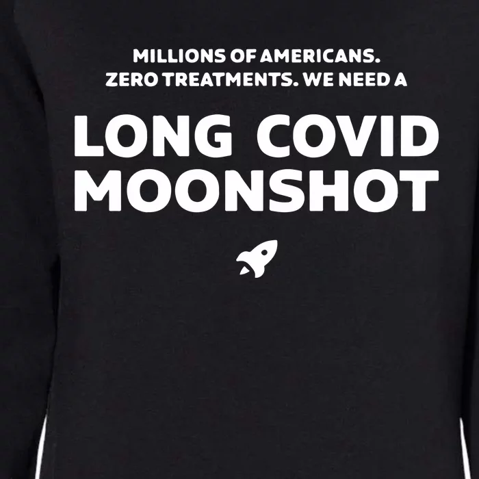 Millions Of Americans Zero Treatments We Need A Long Covid Moonshot Womens California Wash Sweatshirt