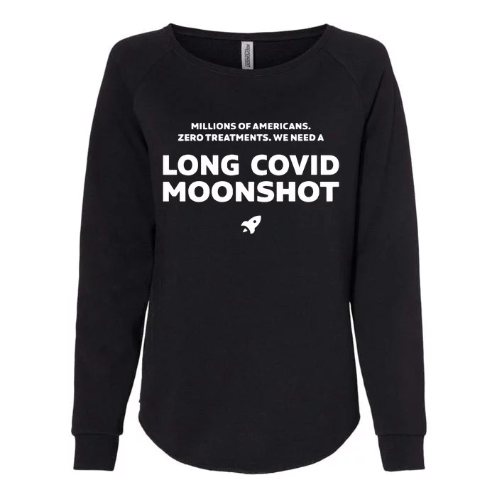 Millions Of Americans Zero Treatments We Need A Long Covid Moonshot Womens California Wash Sweatshirt