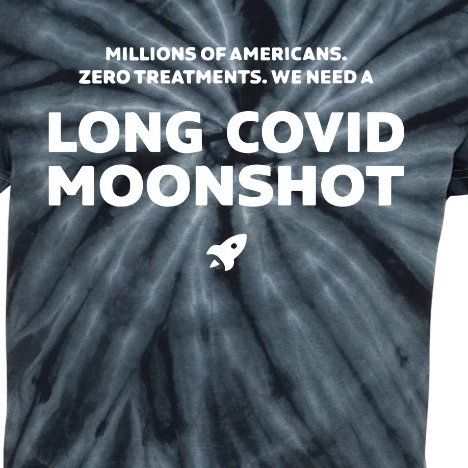 Millions Of Americans Zero Treatments We Need A Long Covid Moonshot Kids Tie-Dye T-Shirt