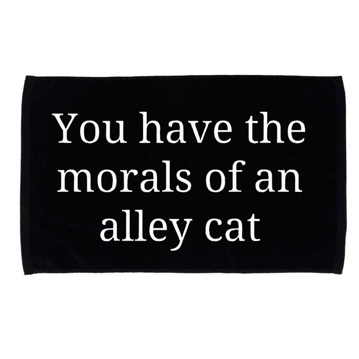 Morals Of An Alley Cat Debate Quote Microfiber Hand Towel