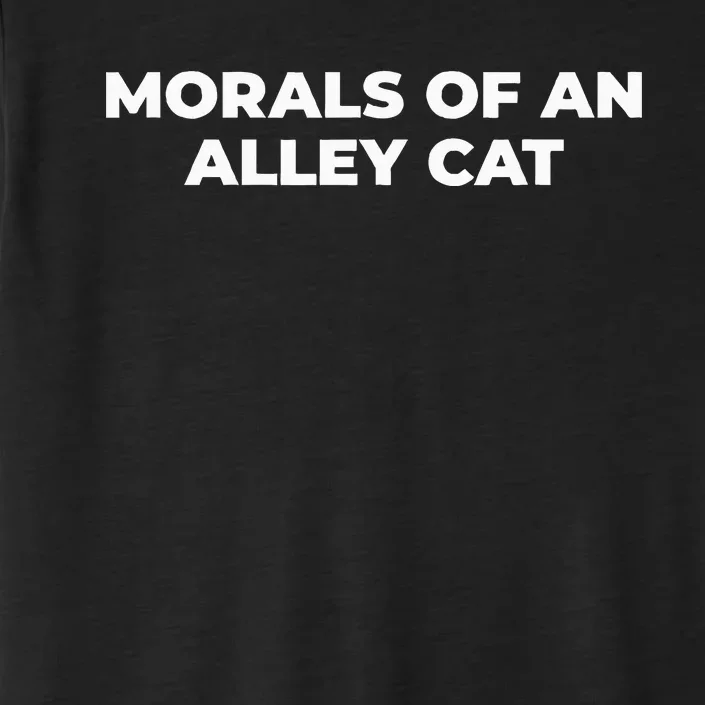 Morals Of An Alley Cat ChromaSoft Performance T-Shirt