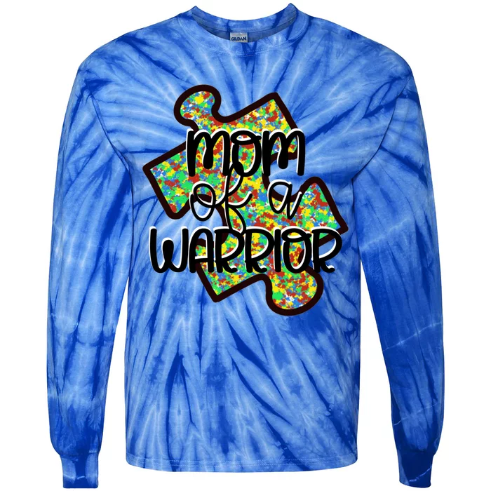 Mom Of A Warrior Autism Awareness Acceptance Gift Tie-Dye Long Sleeve Shirt