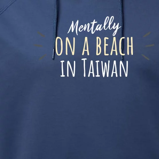 Mentally On A Beach In Taiwan Gift Cute Taiwanese Souvenir Gift Performance Fleece Hoodie