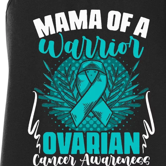 Mama Of A Warrior Teal Ribbon Ovary Support Ovarian Cancer Women's Racerback Tank