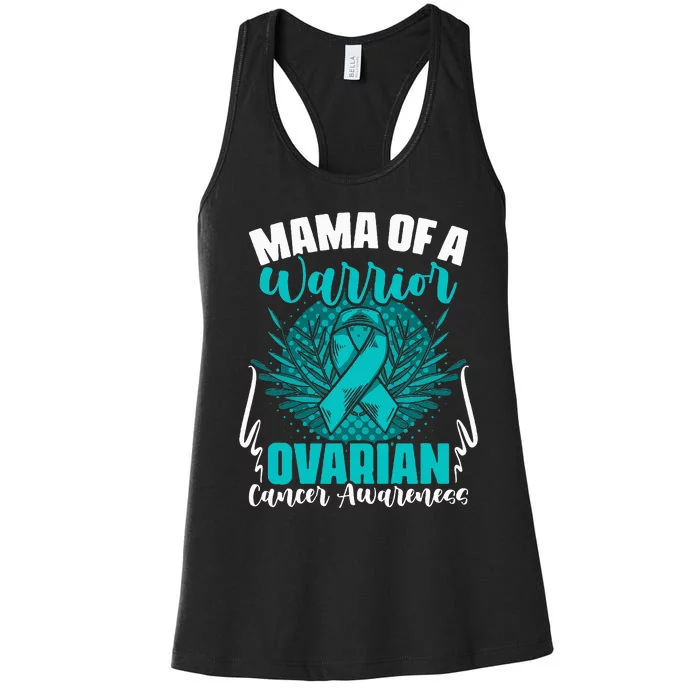 Mama Of A Warrior Teal Ribbon Ovary Support Ovarian Cancer Women's Racerback Tank