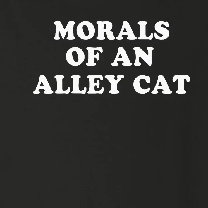 Morals Of An Alley Cat Toddler Long Sleeve Shirt