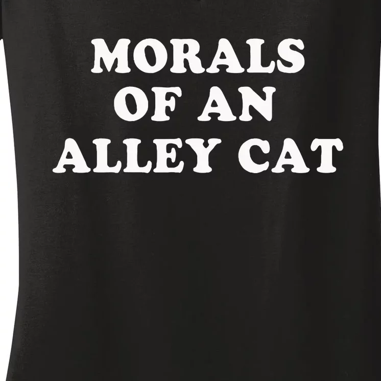 Morals Of An Alley Cat Women's V-Neck T-Shirt