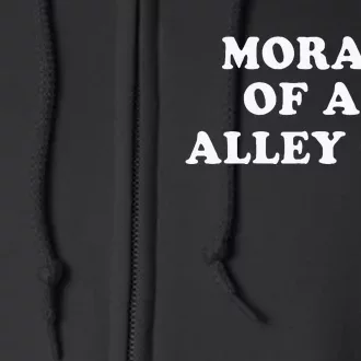 Morals Of An Alley Cat Full Zip Hoodie