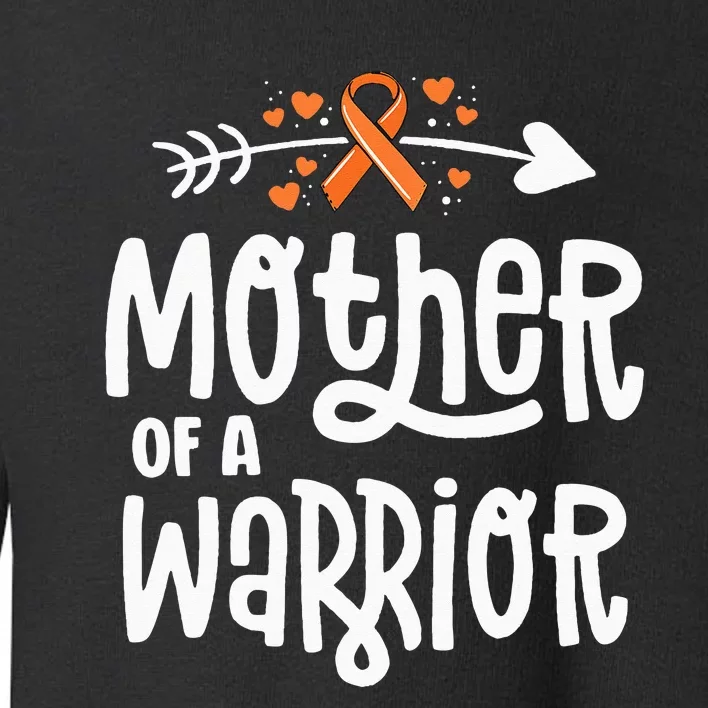 Mother Of A Warrior Mom Family Leukemia Cancer Awareness Toddler Sweatshirt