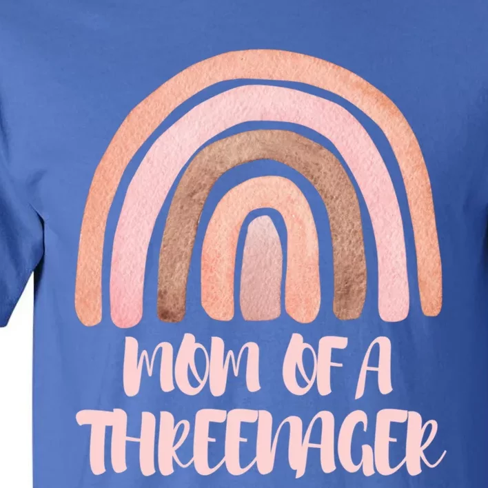 Mom Of A Threenager Boho Rainbow Funny Parenting Funny Gift Tall T-Shirt