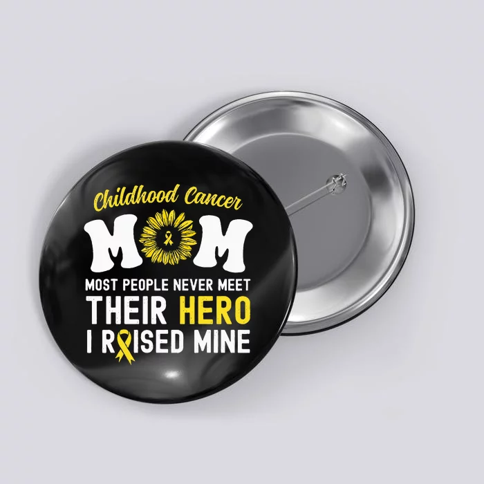 Mom Of A Warrior Hero Childhood Cancer Awareness Sunflower Button