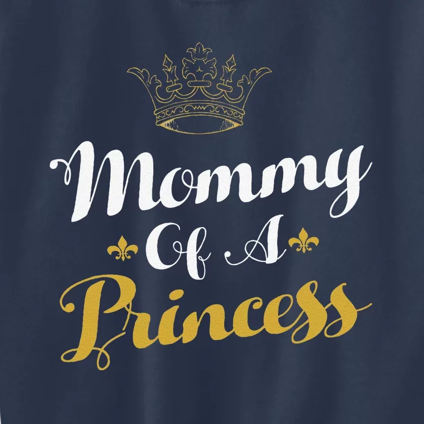 Mommy Of A Princess Daughter Mothers Day For Mom Kids Sweatshirt