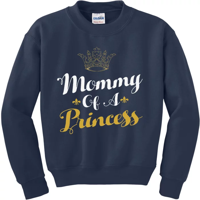 Mommy Of A Princess Daughter Mothers Day For Mom Kids Sweatshirt