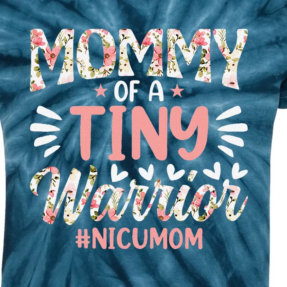 Mommy Of A Tiny Warrior Happy MotherS Day Nicu Mom Kids Tie-Dye T-Shirt