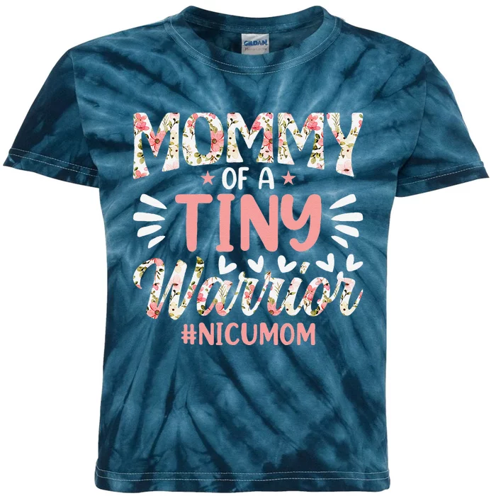 Mommy Of A Tiny Warrior Happy MotherS Day Nicu Mom Kids Tie-Dye T-Shirt