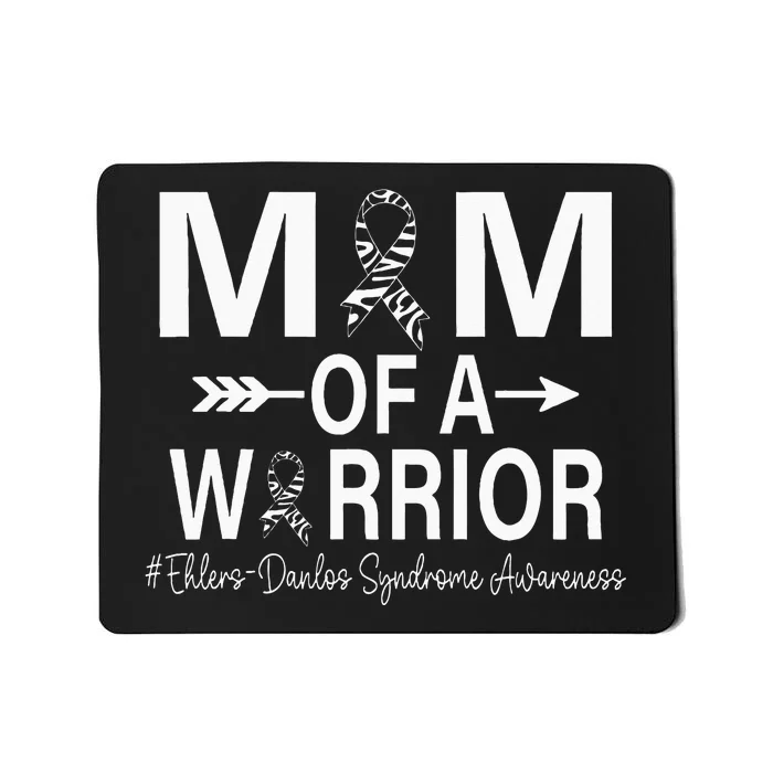 Mom Of A Warrior Ehlers Danlos Syndrome Eds Awareness Mousepad