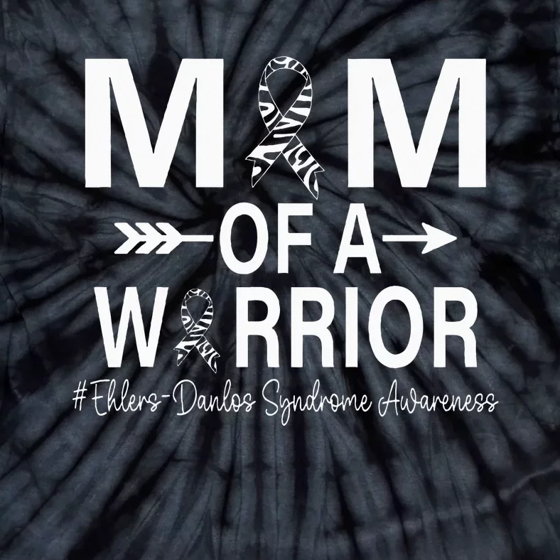 Mom Of A Warrior Ehlers Danlos Syndrome Eds Awareness Tie-Dye T-Shirt