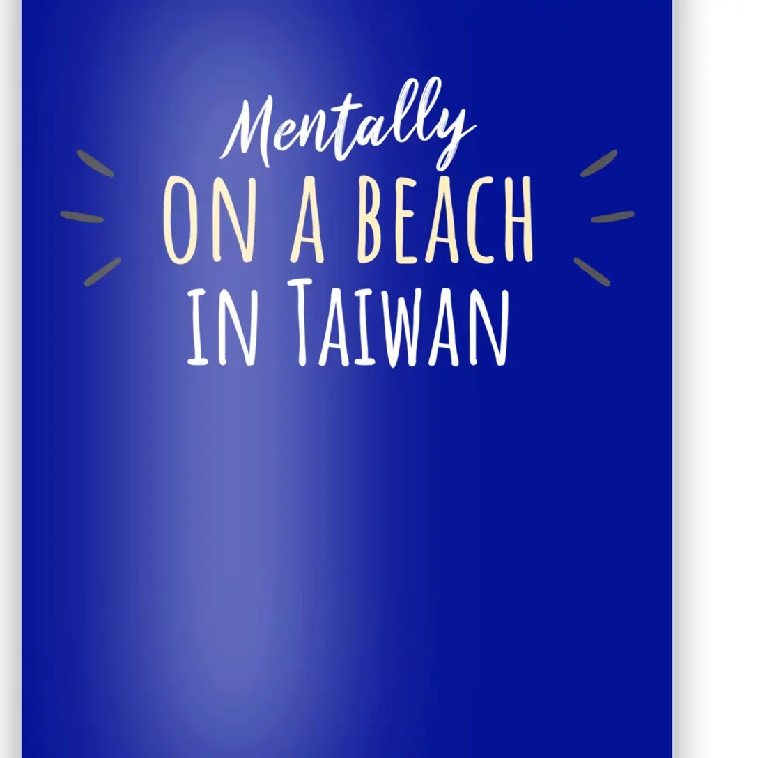 Mentally On A Beach In Taiwan Gift Cute Taiwanese Souvenir Gift Poster