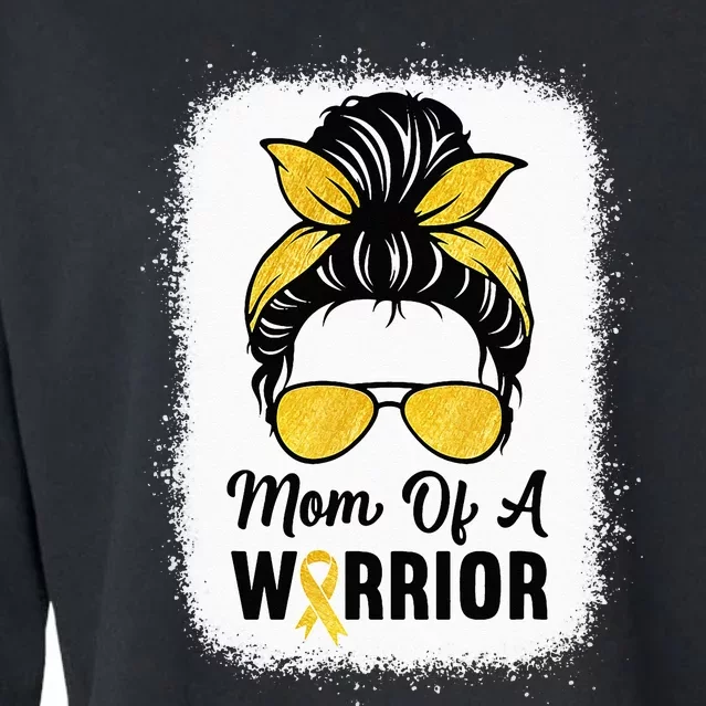 Mom Of A Warrior Gold Childhood Cancer Awareness Messy Bun Cropped Pullover Crew