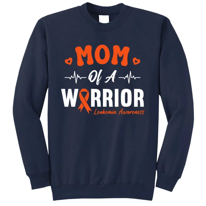 Mom Of A Warrior Leukemia Blood Cancer Awareness Support Tall Sweatshirt