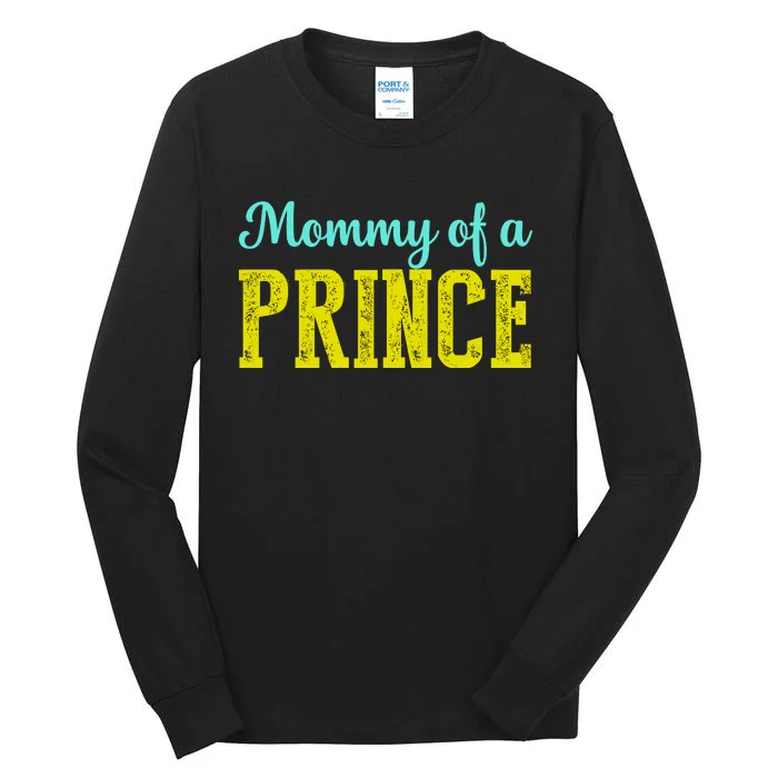 Mommy Of A Prince Funny Mothers Day Tall Long Sleeve T-Shirt