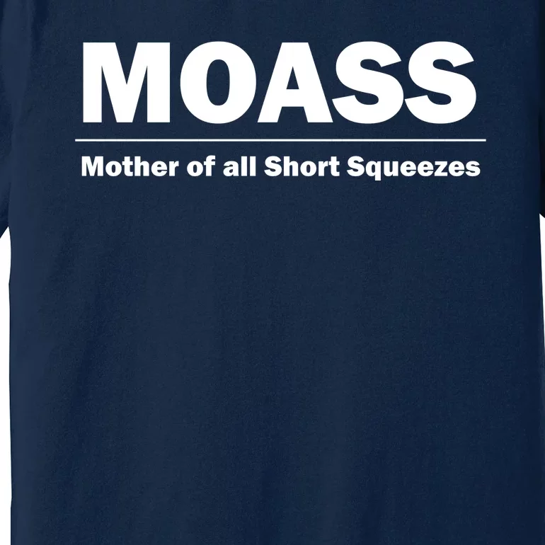 MOASS Mother of all Short Squeezes Premium T-Shirt