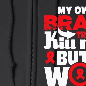 My Own Brain Tried To Kill Me Stroke Survivor Red Ribbon Full Zip Hoodie