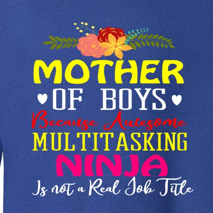 Mother Of Because Awesome Multicute Gifttasking Ninja Gift Mom Gift Toddler Sweatshirt