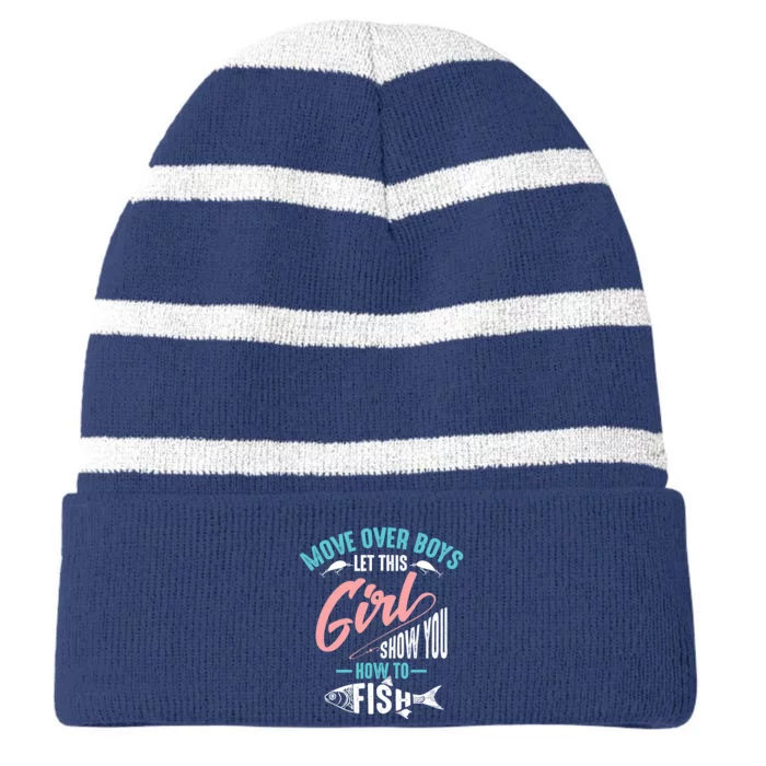 Move Over Boy Let This Girl Show You How To Fish Gift Striped Beanie with Solid Band