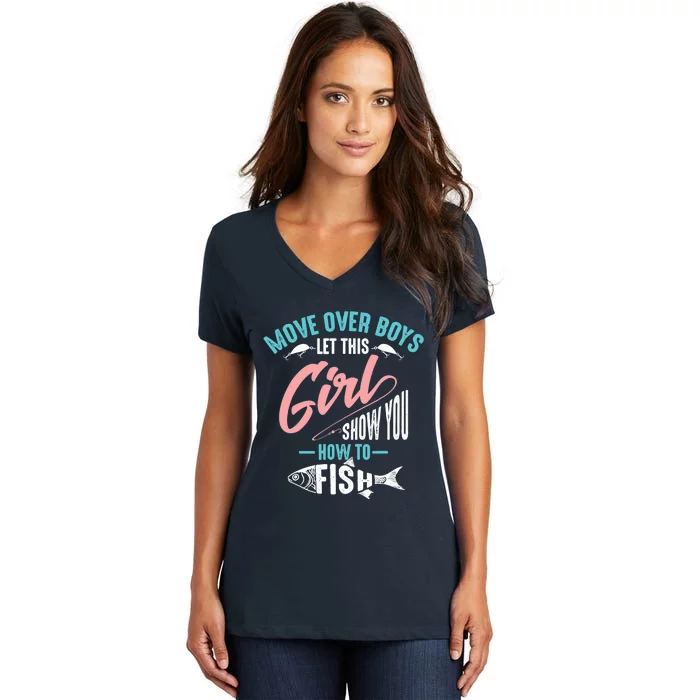 Move Over Boy Let This Girl Show You How To Fish Gift Women's V-Neck T-Shirt