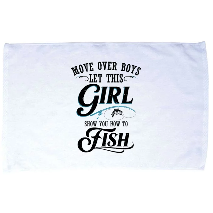 Move Over Boys Let This Girl Show You How To Fish Gift Gift Microfiber Hand Towel