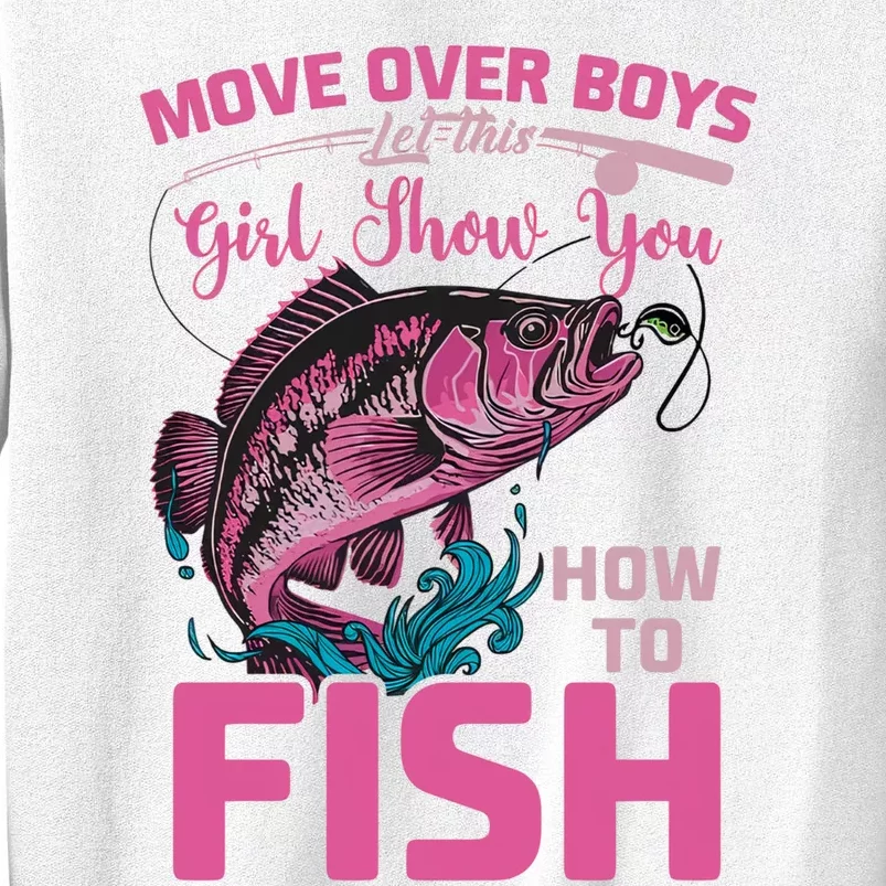 Move Over Boy Let This Girl Show You How To Fish Fisher Fishing Sweatshirt