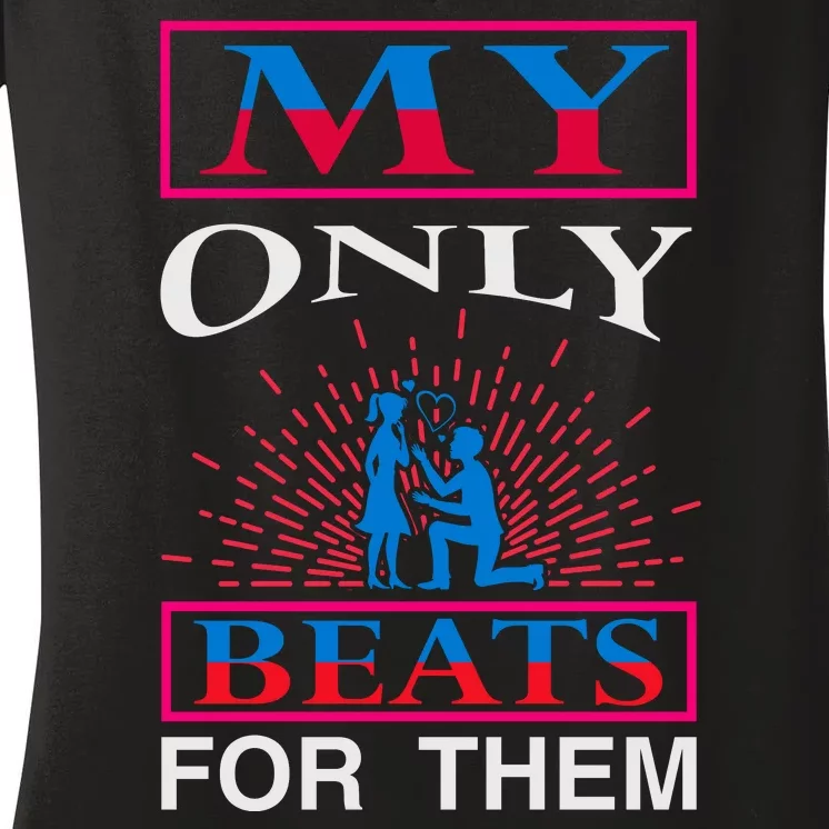 My Only Beats For Them Women's V-Neck T-Shirt