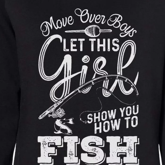 Move Over Boy Let This Girl Show You How To Fish Womens California Wash Sweatshirt