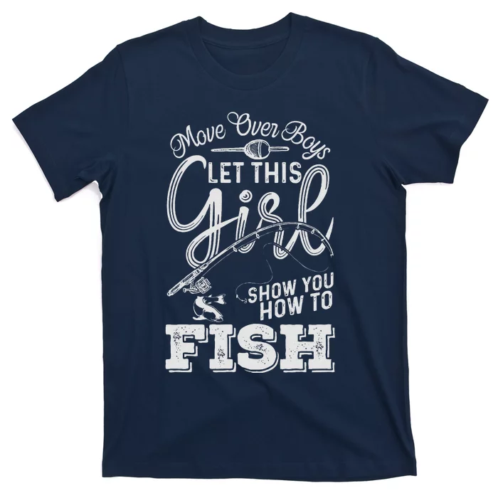 Move Over Boy Let This Girl Show You How To Fish T-Shirt