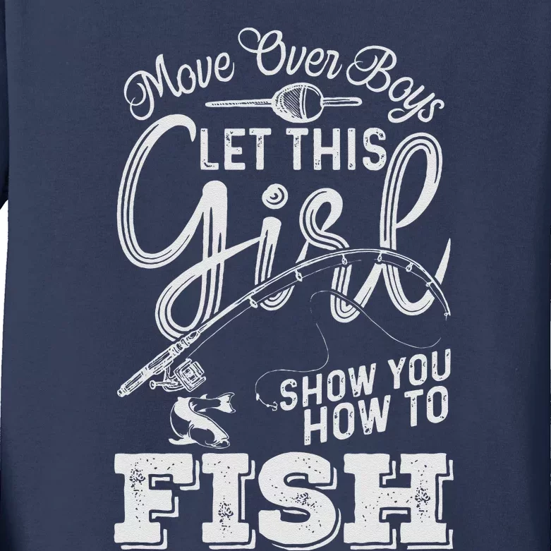 Move Over Boy Let This Girl Show You How To Fish Kids Long Sleeve Shirt