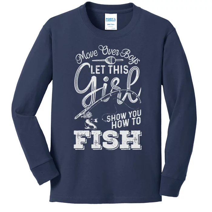 Move Over Boy Let This Girl Show You How To Fish Kids Long Sleeve Shirt